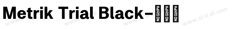 Metrik Trial Black字体转换 Metrik Trial Black字体转换